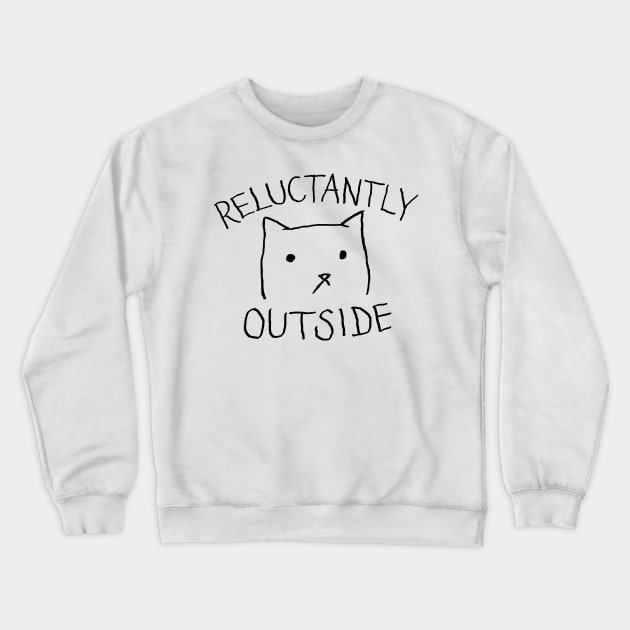 Reluctantly Outside Crewneck Sweatshirt by FoxShiver